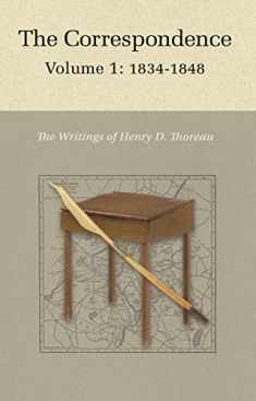 The Correspondence of Henry D. Thoreau: Volume 1: 1834 - 1848 (Writings of Henry D. Thoreau, 24)