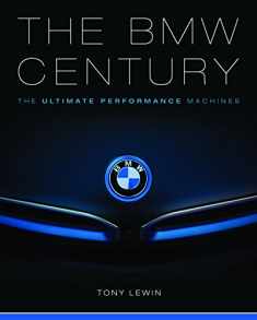 The BMW Century: The Ultimate Performance Machines