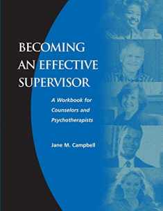 Becoming an Effective Supervisor: A Workbook for Counselors and Psychotherapists