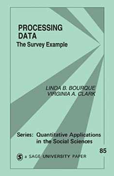 Processing Data: The Survey Example (Quantitative Applications in the Social Sciences)