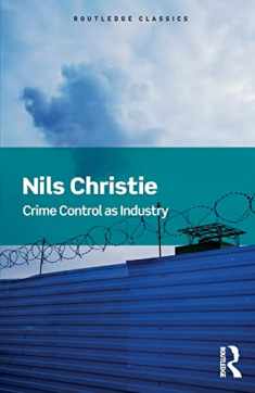Crime Control As Industry (Routledge Classics)
