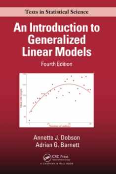 An Introduction to Generalized Linear Models (Chapman & Hall/CRC Texts in Statistical Science)