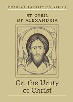 On the Unity of Christ (Popular Patristics)