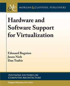 Hardware and Software Support for Virtualization (Synthesis Lectures on Computer Architecture, 38)