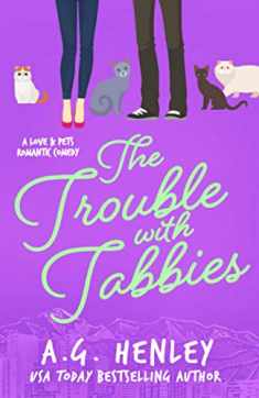 The Trouble with Tabbies (The Love & Pets Romantic Comedy Series)