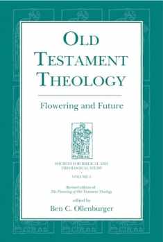 Old Testament Theology: Flowering and Future (Sources for Biblical and Theological Study)