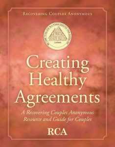 Creating Healthy Agreements: a Resource and Guide for Couples