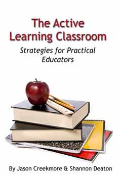 The Active Learning Classroom: Strategies for Practical Educators