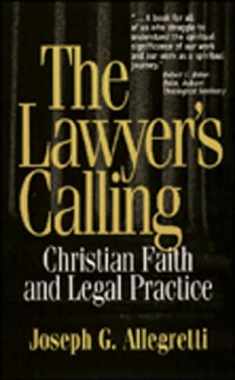 The Lawyer's Calling: Christian Faith and Legal Practice