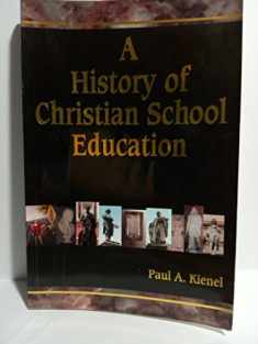 A History of Christian School Education, Volume 2