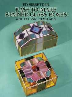 Easy-to-Make Stained Glass Boxes: With Full-Size Templates (Dover Crafts: Stained Glass)