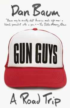 Gun Guys: A Road Trip (Vintage Departures)