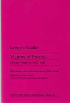 Visions Of Excess: Selected Writings, 1927-1939 (Theory and History of Literature Vol 14) (Volume 14)