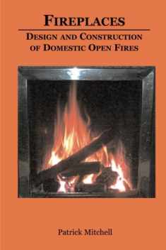 Fireplaces, design and contruction of domestic open fires