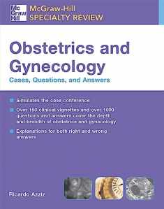 McGraw-Hill Specialty Review: Obstetrics & Gynecology: Cases, Questions, and Answers (McGraw-Hill Specialty Board Review)