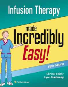 Infusion Therapy Made Incredibly Easy (Incredibly Easy! Series®)