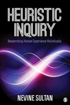 Heuristic Inquiry: Researching Human Experience Holistically