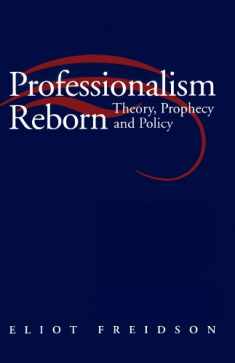 Professionalism Reborn: Theory, Prophecy and Policy