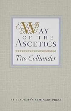 Way of the Ascetics: The Ancient Tradition of Discipline and Inner Growth