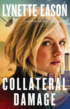 Collateral Damage: (Action-Packed Military Fiction with Romance and Suspense)