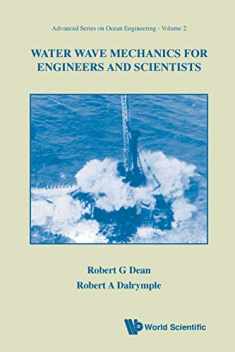 Water Wave Mechanics for Engineers & Scientists (Advanced Series on Ocean Engineering-Vol2)