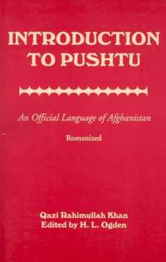 Introduction to Pushtu: An Official Language of Afghanistan