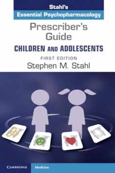 Prescriber's Guide – Children and Adolescents: Volume 1: Stahl's Essential Psychopharmacology