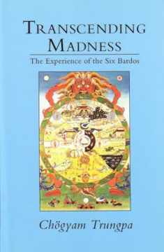 Transcending Madness: The Experience of the Six Bardos (Dharma Ocean Series)