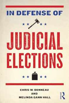 In defense of judicial elections (Controversies in Electoral Democracy and Representation)
