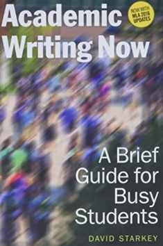 Academic Writing Now: A Brief Guide for Busy Students―with MLA 2016 Update