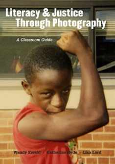 Literacy and Justice Through Photography: A Classroom Guide (Language and Literacy Series)