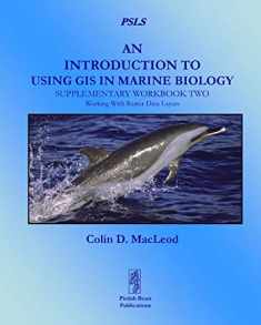 An Introduction To Using GIS In Marine Biology: Supplementary Workbook Two: Working With Raster Data Layers (Psls)