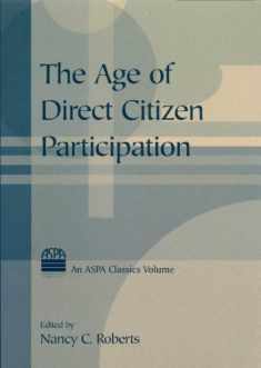 The Age of Direct Citizen Participation (ASPA Classics (Paperback))