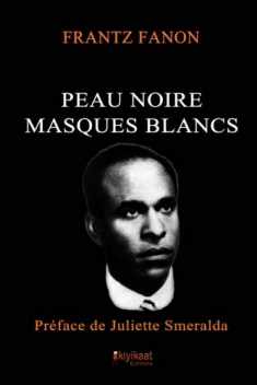 Peau Noire, Masques Blancs (French Edition)