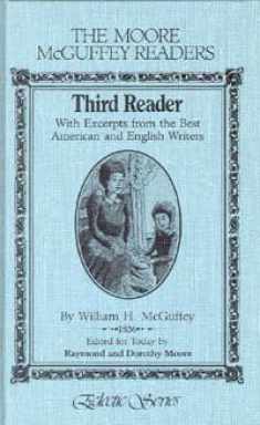 Moore-McGuffey Reader Series: Third Reader With Excerpts from the Best American and English Writers
