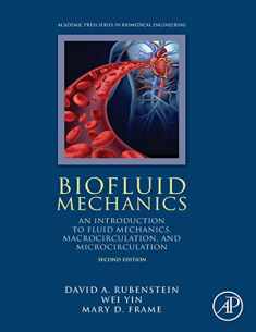 Biofluid Mechanics: An Introduction to Fluid Mechanics, Macrocirculation, and Microcirculation (Biomedical Engineering)