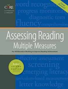 Assessing Reading Multiple Measures Revised 2nd Edition 2018 (The Core Literacy Library)