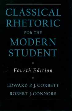 Classical Rhetoric for the Modern Student, 4th Edition