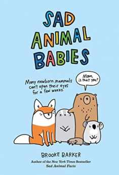 Sad Animal Babies: An Illustrated Natural Fact Book