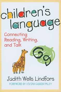 Children's Language: Connecting Reading, Writing, and Talk (Language and Literacy Series)