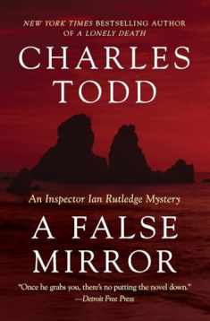 A False Mirror: An Inspector Ian Rutledge Mystery (Inspector Ian Rutledge Mysteries, 9)