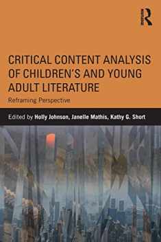 Critical Content Analysis of Children’s and Young Adult Literature: Reframing Perspective