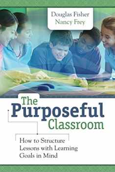 Purposeful Classroom: How to Structure Lessons with Learning Goals