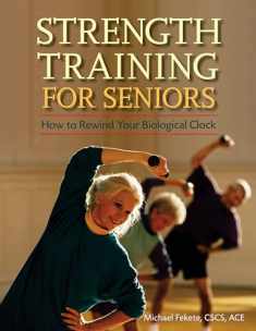 Strength Training for Seniors: How to Rewind Your Biological Clock