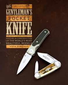 The Gentleman's Pocket Knife: History and Construction of the World's Most Beautiful Models