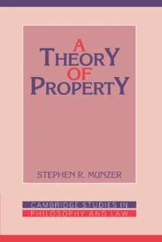 A Theory of Property (Cambridge Studies in Philosophy and Law)