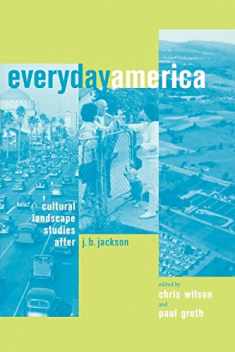 Everyday America: Cultural Landscape Studies after J. B. Jackson