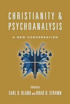 Christianity & Psychoanalysis: A New Conversation (Christian Association for Psychological Studies Books)