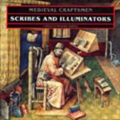 Scribes and Illuminators (Medieval Craftsmen Series)