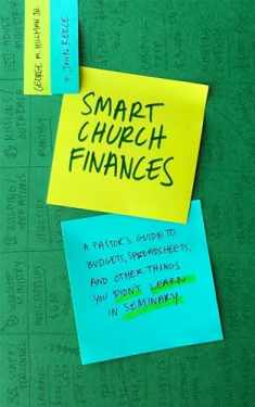 Smart Church Finances: A Pastor’s Guide to Budgets, Spreadsheets, and Other Things You Didn’t Learn in Seminary